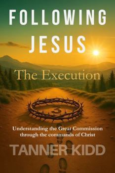 The Execution (Following Jesus)