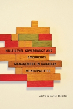 Paperback Multilevel Governance and Emergency Management in Canadian Municipalities Book