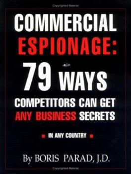Paperback Commercial Espionage: 79 Ways Competitors Can Get Any Business Secrets Book