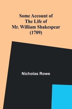 Paperback Some Account of the Life of Mr. William Shakespear (1709) Book