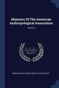 Paperback Memoirs Of The American Anthropological Association; Volume 5 Book