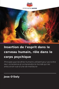 Paperback Insertion de l'esprit dans le cerveau humain, rôle dans le corps psychique [French] Book