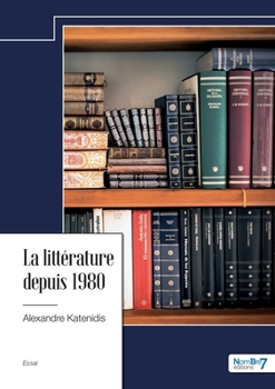 Paperback La littérature depuis 1980 [French] Book