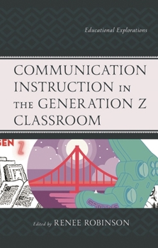 Paperback Communication Instruction in the Generation Z Classroom: Educational Explorations Book