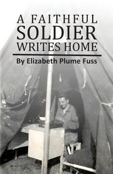 Paperback A Faithful Soldier Writes Home Book