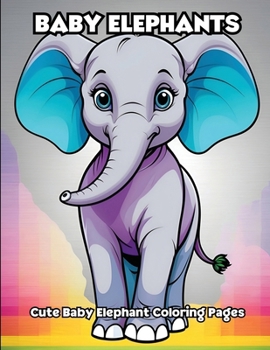 Paperback Baby Elephants: Cute Baby Elephant Coloring Pages Book