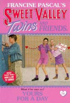 Yours for a Day (Sweet Valley Twins and Friends, No 76) - Book #76 of the Sweet Valley Twins