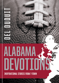 Paperback Alabama Devotions: Inspirational Stories from T-Town Book