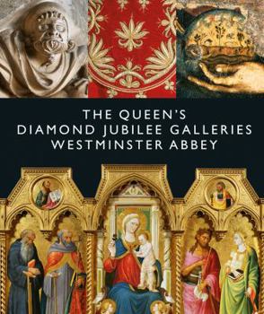 Paperback The Queen's Diamond Jubilee Galleries: Westminster Abbey Book