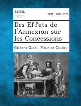 Paperback Des Effets de L'Annexion Sur Les Concessions [French] Book