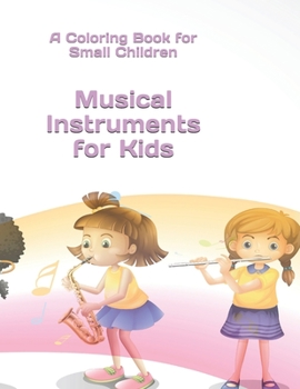 Paperback Musical Instruments for Kids: A Coloring Book for Small Children Book