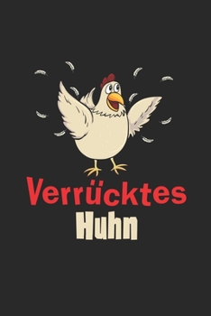 Verrücktes Huhn: Notizbuch/Tagebuch/Organizer/120 Karierte Seiten/ 6x9 Zoll (German Edition)