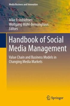 Hardcover Handbook of Social Media Management: Value Chain and Business Models in Changing Media Markets Book