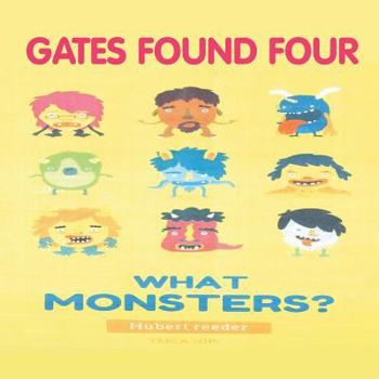 Paperback Gates Found Four: What Monsters? Book