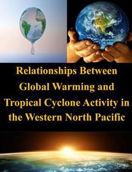 Paperback Relationships Between Global Warming and Tropical Cyclone Activity in the Western North Pacific Book