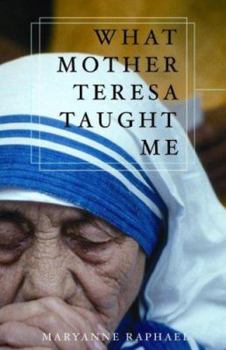 Paperback What Mother Teresa Taught Me Book