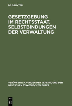 Hardcover Gesetzgebung im Rechtsstaat. Selbstbindungen der Verwaltung [German] Book