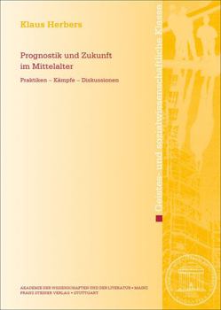 Paperback Prognostik Und Zukunft Im Mittelalter: Praktiken - Kampfe - Diskussionen [German] Book