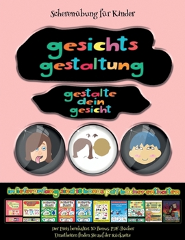 Scherenübung für Kinder: Gesichts-Gestaltung - Ausschneiden und Einfügen (German Edition)