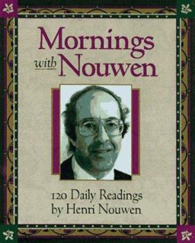 Hardcover Mornings with Henri J.M. Nouwen: Readings and Reflections Book