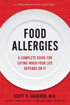 Paperback Food Allergies: A Complete Guide for Eating When Your Life Depends on It (A Johns Hopkins Press Health Book) Book