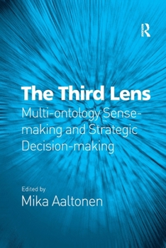 Paperback The Third Lens: Multi-ontology Sense-making and Strategic Decision-making Book