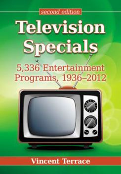 Paperback Television Specials: 5,336 Entertainment Programs, 1936-2012, 2d ed. Book