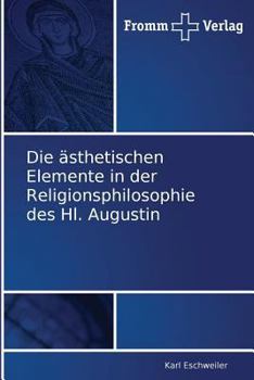 Paperback Die ästhetischen Elemente in der Religionsphilosophie des Hl. Augustin [German] Book