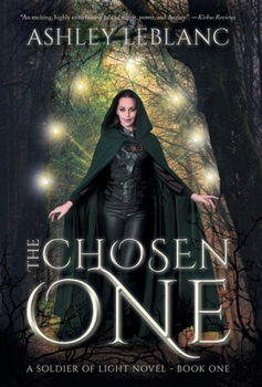 Hardcover The Chosen One: A Soldier of Light Novel - Book One Book