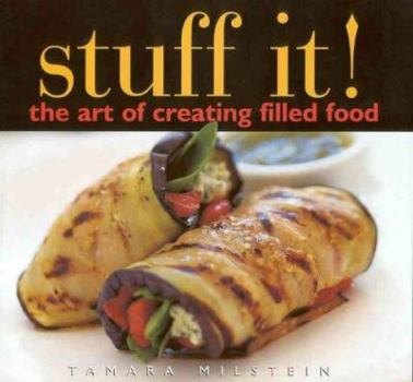 Hardcover Stuff it! The Art of Creating Filled Food Book