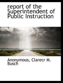 Paperback Report of the Superintendent of Public Instruction Book