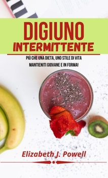 Hardcover Il Digiuno Intermittente: pi? che una dieta, uno stile di vita [Italian] Book