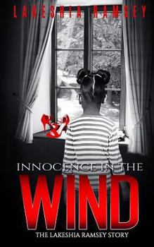 Innocence in the wind The Lakeshia Ramsey story: The Lakeshia Ramsey story