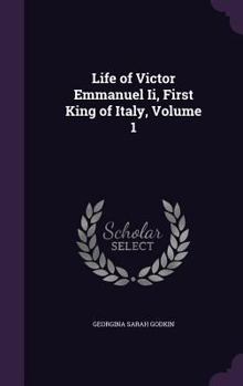 Hardcover Life of Victor Emmanuel Ii, First King of Italy, Volume 1 Book