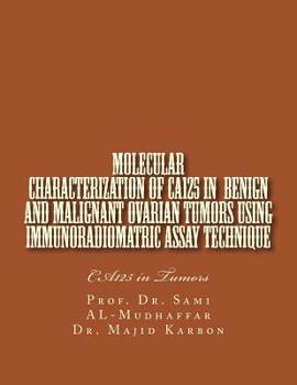 Paperback Molecular characterization of CA125 in Benign and Malignant Ovarian Tumors: CA125 in Tumors Book