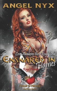 Paperback Ensnared in Flames: Love Awakens their Royal Soul: Royal Phoenix #1 Book