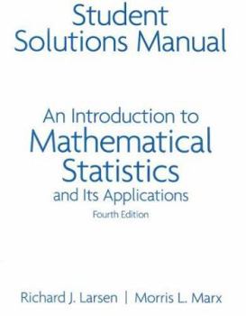 Paperback Student Solutions Manual: An Introduction to Mathematical Statistics: And Its Applications Fourth Edition Book