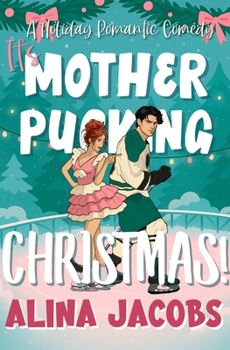 It's Mother-Pucking Christmas!: A Holiday Romantic Comedy (Maplewood Falls)