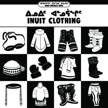 Hardcover Inuit Clothing: Bilingual Inuktitut and English Edition Book