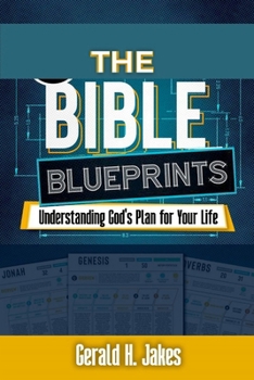 Paperback The Bible Blueprints: Understanding God's Plan for Your Life Book