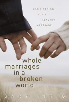 Paperback Whole Marriages in a Broken World Book