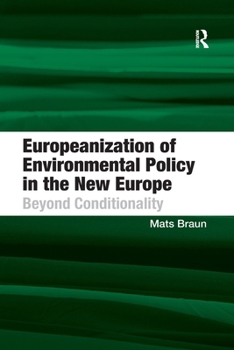 Paperback Europeanization of Environmental Policy in the New Europe: Beyond Conditionality Book