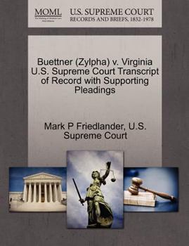 Paperback Buettner (Zylpha) V. Virginia U.S. Supreme Court Transcript of Record with Supporting Pleadings Book