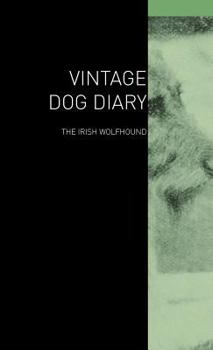 Hardcover The Vintage Dog Diary - The Irish Wolfhound Book