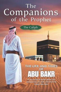 Paperback The Companions of the Prophet: The Caliphate Book