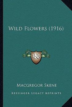 Paperback Wild Flowers (1916) Book