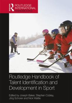 Hardcover Routledge Handbook of Talent Identification and Development in Sport Book