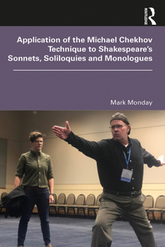 Paperback Application of the Michael Chekhov Technique to Shakespeare's Sonnets, Soliloquies and Monologues Book