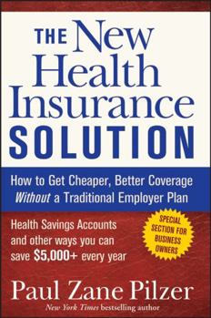 Paperback The New Health Insurance Solution: How to Get Cheaper, Better Coverage Without a Traditional Employer Plan Book