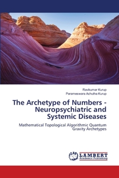 The Archetype of Numbers - Neuropsychiatric and Systemic Diseases
